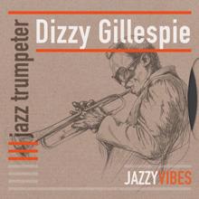 Dizzy Gillespie: Jazz Trumpeter