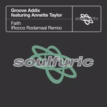 Groove Addix: Faith (feat. Annette Taylor) (Rocco Rodamaal Remix)