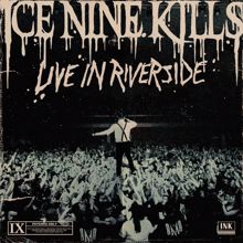 Ice Nine Kills: Live In Riverside