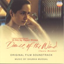 Shubha Mudgal: Dance Of The Wind (Swara Mandal) (Original Motion Picture Soundtrack)