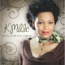 K'Mille: We've Come Full Circle(Radio Edit)