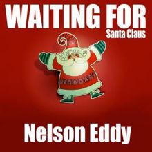 Nelson Eddy: Waiting for Santa Claus