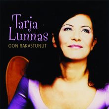 Tarja Lunnas: Oon rakastunut