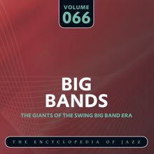 Benny Goodman and His Orchestra: Big Band- The World's Greatest Jazz Collection, Vol. 66