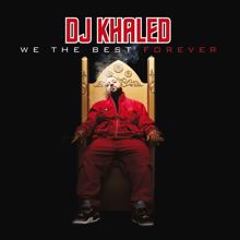 DJ Khaled: We The Best Forever