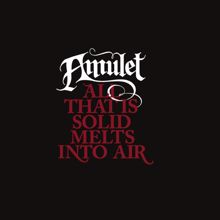 Amulet: All That Is Solid Melts Into Air