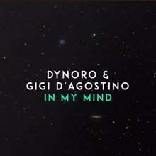 Dynoro & Gigi D'Agostino: In My Mind