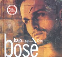 Miguel Bose: Bajo El Signo De Caín