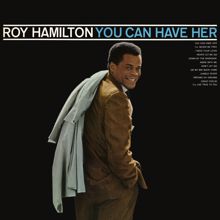 Roy Hamilton: You Can Have Her