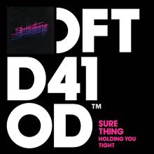 Sure Thing: Holding You Tight (Extended DJ Mix)