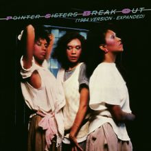 The Pointer Sisters: Break Out (1984 Version - Expanded Edition)