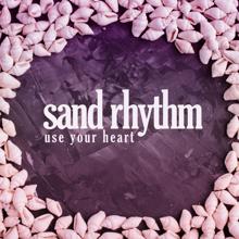 Sand Rhythm: Use Your Heart