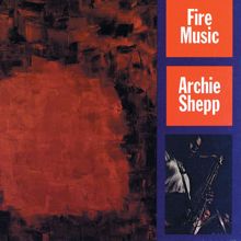 Archie Shepp: Fire Music