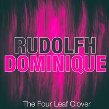 Rudolph Dominique: The Four Leaf Clover