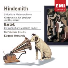 Eugene Ormandy: Hindemith: Symphonic Metamorphoses/Bartok: The Miraculous Mandarin etc.