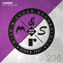 CASSIMM: Just Show Me (Extended Mix)