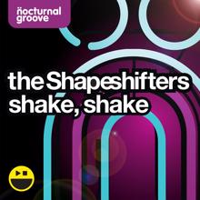 The Shapeshifters: Shake, Shake