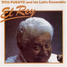 Tito Puente & His Latin Ensemble: El Rey