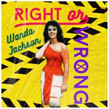 Wanda Jackson: Right or Wrong