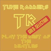 Tune Robbers: The very Best of the Beatles performed by Tune Robbers