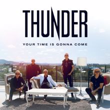 Thunder: Your Time Is Gonna Come