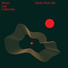 Music Lab Collective: Abide With Me