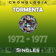 Tormenta: Tormenta Cronología - Singles (1972-1977)