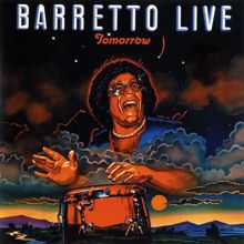 Ray Barretto: Tomorrow: Barretto Live