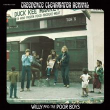 Creedence Clearwater Revival: Willy And The Poor Boys