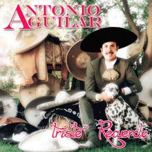 Antonio Aguilar: Triste Recuerdo