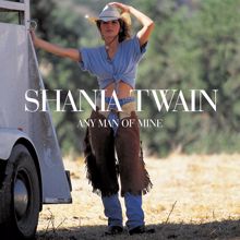 Shania Twain: Any Man Of Mine