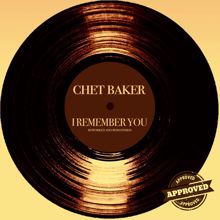 Chet Baker: I Remember You (Reworked and Remastered)