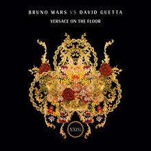 Bruno Mars, David Guetta: Versace On The Floor (Bruno Mars vs. David Guetta)