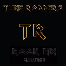 Tune Robbers: Rock Mix performed by The Tune Robbers, Vol. 1