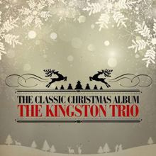 The Kingston Trio: The Classic Christmas Album (Remastered)