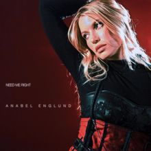 Anabel Englund: Need Me Right