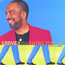 Grover Washington, Jr.: Soulful Strut