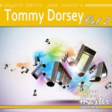 Tommy Dorsey: Beyond Patina Jazz Masters, Vol. 2