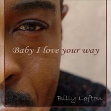 Billy Lofton: Baby I Love Your Way