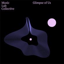 Music Lab Collective: Glimpse of Us