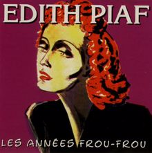 Edith Piaf: Les Années Frou-Frou: Edith Piaf