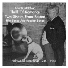 Lauritz Melchior: Lauritz Melchior: Thrill Of Romance - 2 Sisters from Boston - Film Songs & Popular Songs