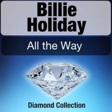 Billie Holiday: All the Way