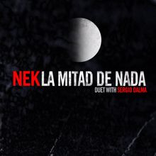 Nek: La mitad de nada (duet with Sergio Dalma)