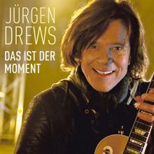 Jürgen Drews: Das ist der Moment