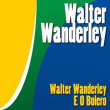 Walter Wanderley: Walter Wanderley e o Bolero