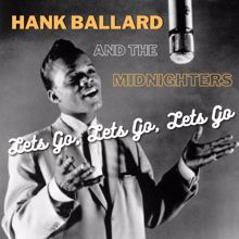 Hank Ballard & the Midnighters: Let's Go, Let's Go, Let's Go