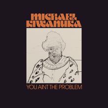 Michael Kiwanuka: You Ain't The Problem (Radio Edit)