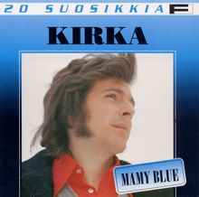 Kirka: 20 Suosikkia / Mamy Blue