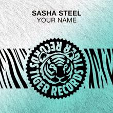 Sasha Steel: Your Name